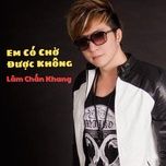 em co cho duoc khong #1 - lam chan khang, vinh thuyen kim