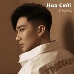 hoa cuoi #1 - ho anh dung, quang ha