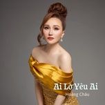 ai lo yeu ai #1 - hoang chau, duong hong loan