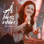 ai hong nhan (luny version) - dunghoangpham