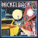 burn it to the ground (live from nashville) - nickelback