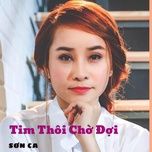 tim thoi cho doi #1 - son ca