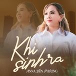 khi sinh ra - anna yen phuong