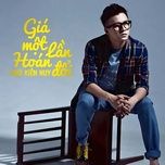 gia mot lan hoan doi - ngo kien huy