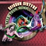 take your mama (acappella) - scissor sisters