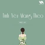 tinh yeu mang theo - ngoc lan