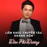 lien khuc chuyen tau hoang hon (#2) - dao phi duong