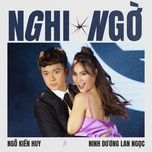 nghi ngo - ngo kien huy, ninh duong lan ngoc