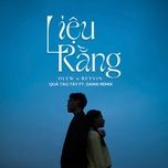 lieu rang (qua tao tay ft danxi remix) - olew, reyvin