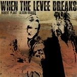 when the levee breaks - robert plant, alison krauss