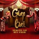 giao bai - ha anh, vinny vu, tran manh cuong, vu tuan hung