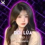 doi lua (remix) - nguyen dinh vu