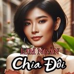 chia doi (#2) - kim ngan