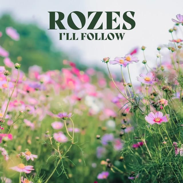 i'll follow - rozes