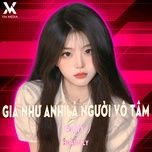 gia nhu anh la nguoi vo tam (remix) - hoang ly