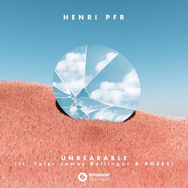 unbearable (feat. tyler james bellinger & rozes) - henri pfr, tyler james bellinger, rozes