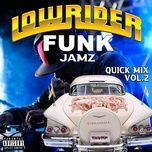 lowrider funk jamz quick mix (vol. 2) - t.w.d.y., mr. gee, keyvous, kevin ray, candyman, baby bash, too short, rappin' 4-tay, captain save em, mac mall