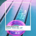 wrap this all up - rowen reecks, mia