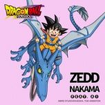 nakama (dragon ball daima ending theme - anime ver.) - zedd, ai