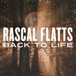 back to life - rascal flatts