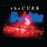 i can never say goodbye (live troxy london mmxxiv) - the cure