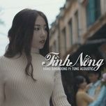 tinh nong (feat. tung acoustic) - hang bingboong