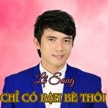 chi co ban be thoi (#1) - le sang