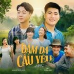 dam da cau yeu - hoang ngoc son, bui phi long