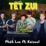 tet zui - phat lee, kaisoul