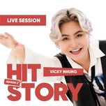 gia nhu ta chang biet nhau (hitstory live version) - vicky nhung, hitstory