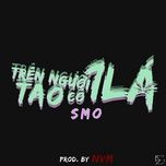 tren nguoi tao co mot la - smo
