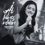 ai hong nhan (lion x luny remix) - dunghoangpham