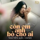 con em anh bo cho ai (acv lofi) - nguyen kieu oanh
