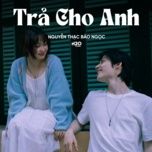tra cho anh (lofi) - h2o lofi, nguyen thac bao ngoc