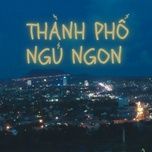 thanh pho ngu ngon - hoang kaylee, hy pleiku, dand