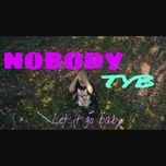 nobody - tyb