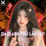 em oi anh phai lam sao (remix) - hoang ly