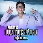 doan tuyet nang di (viet coi remix) - phat huy t4