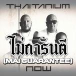 mai guarantee - thaitanium, singto numchok