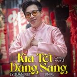 kia tet dang sang - ly tuan kiet, sinike