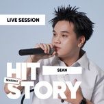 phai lam sao de niu keo mot nguoi (hitstory live version) - sean, tweny, hitstory