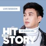 con lai gi sau con mua (hitstory live version) - ho quang hieu, hitstory