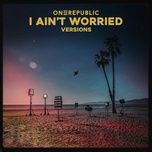 i ain't worried (latin version) - onerepublic, becky g