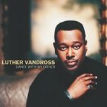 they said you need me - luther vandross