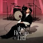 mot bai hat khong vui may (rap version) (the recap) - t.r.i, dangrangto