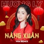 nang xuan (cazi remix) - huong ly