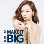 make it big - truong luong dinh (jane zhang)