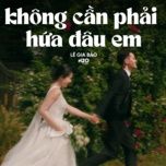 khong can phai hua dau em (lofi) - le gia bao