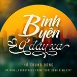 binh yen o dau xa (from duoi bong binh yen) - ho trung dung
