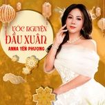 uoc nguyen dau xuan - anna yen phuong